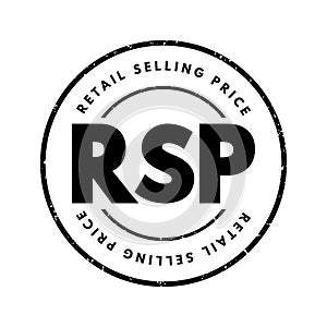 RSP Retail Selling Price - the final price that a good is sold to customers for, acronym text concept stamp