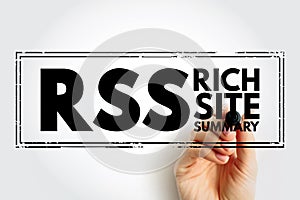 RSS Rich Site Summary - web feed that allows users and applications to access updates to websites in a standardized, computer-