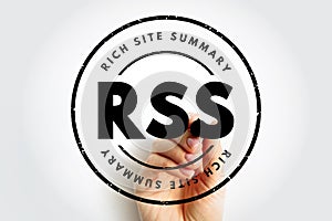 RSS Rich Site Summary - web feed that allows users and applications to access updates to websites in a standardized, computer-