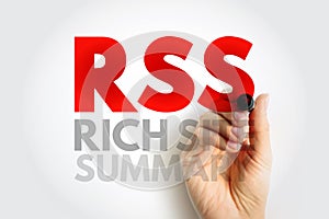 RSS Rich Site Summary - web feed that allows users and applications to access updates to websites in a standardized, computer-