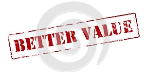 Better value