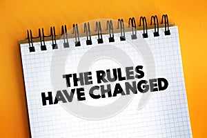 The Rules Have Changed text on notepad, concept background photo