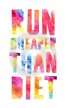 Run cheaper than diet