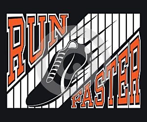 Run Faster T-shirt Typography Graphics, Vector