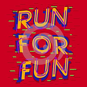 Run for fun typo slogan illustration wallpaper sport style t-shirt graphic art sticker print design