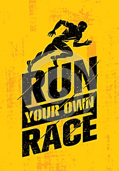 Run Your Own Race. Inspiring Active Sport Creative Motivation Quote Template. Vector Rough Typography Banner Design