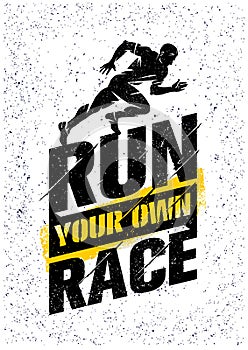 Run Your Own Race. Inspiring Active Sport Creative Motivation Quote Template. Vector Rough Typography Banner Design photo