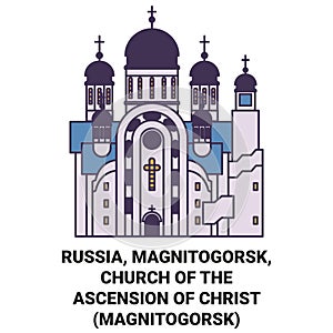 Russia, Magnitogorsk, Church Of The Ascension Of Christ Magnitogorsk travel landmark vector illustration