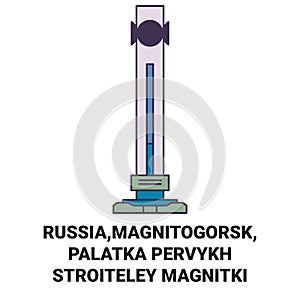 Russia,Magnitogorsk, Palatka Pervykh Stroiteley Magnitki travel landmark vector illustration
