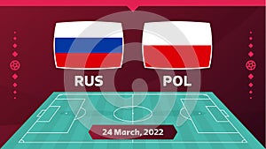Russia vs poland match. Playoff Football 2022 championship match versus teams on football field. Intro sport background,