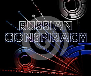 Russian Conspiracy Scheme Design. Politicians Conspiring With Foreign Governments 3d Illustration