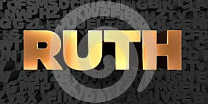 Ruth - Gold text on black background - 3D rendered royalty free stock picture