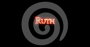 Ruth written with fire. Loop