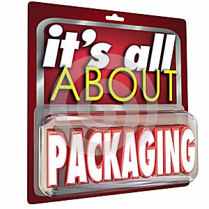 It's All About Packaging Product Marketing Advertising