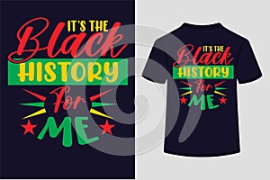 Itâs The Black History For Me SVG Tshirt Design photo