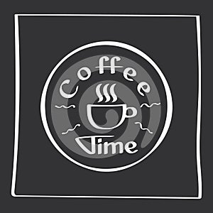 It s coffee time. Hand drawing poster with phrase decor elements. Typography card, image with lettering. Design elements