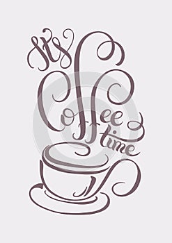 It's coffee time hand lettering inscription with a cup of coffee