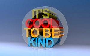 it\'s cool to be kind on blue