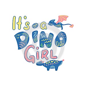 It`s dino girl vector lettering on white background. Baby shower invitation for girl. Cute dinosaur print for baby girl