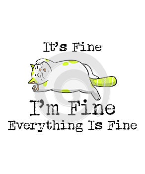 It\'s Fine I\'m Fine Everything Is Fine Shirt Design