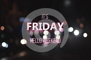 It`s friday, hello weekend photo