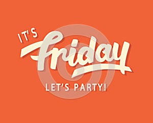 It`s Friday. Let`s Party!
