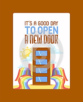 It s good day to open new door poster vector illustration. Door among rainbow, sun and clouds. New opportunity, follow