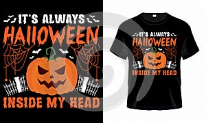 It\'s Always Halloween Inside My Head - Happy Halloween t-shirt design vector. T-shirt design for Halloween day.