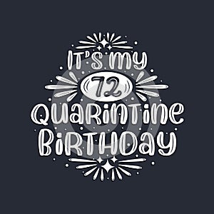 It`s my 72 Quarantine birthday, 72 years birthday design