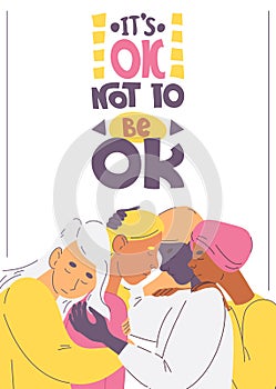 It s ok not to be ok poster. Women supporting eachother, hugging with closed eyes. Non violent communication concept illustration