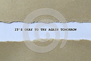 it\'s okay to try again tomorrow on white paper