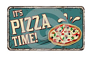 It's pizza time vintage rusty metal sign