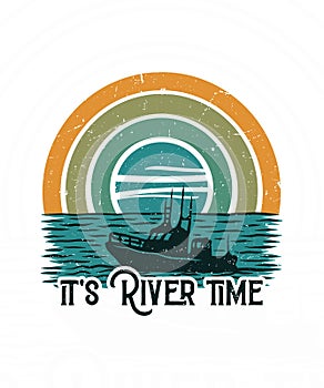 It's river time summer adventure vector art t shirt design