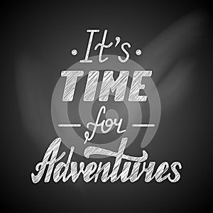 It`s time for adventures
