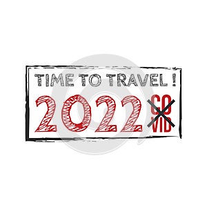 It`s time to traveling grunge stamp 2022