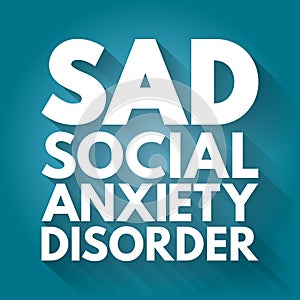 SAD - Social Anxiety Disorder acronym, concept background