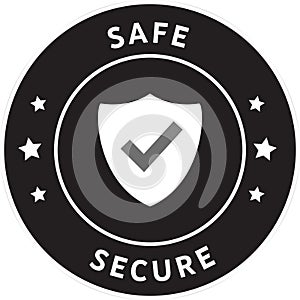 Safe Secure sign, safe symbol in Black seal, Safe Secure seal, protect technology, Protection icon, Shield security icon, cyber