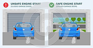 Safe and unsafe engine start. Open garage door before you start your car.