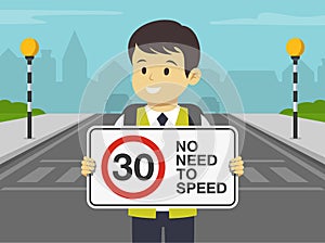 Safety driving rules. School kid holding obey the speed limit and no need to speed warning sign.