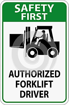 Safety First Authorized Forklift Driver Sign