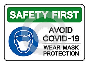 Safety First Avoid Covid-19 Wear Mark Protection Symbol Sign,Vector Illustration, Isolated On White Background Label. EPS10