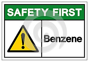 Safety First Benzene Symbol Sign, Vector Illustration, Isolate On White Background Label .EPS10