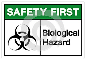 Safety First  Biological Hazard Symbol Sign, Vector Illustration, Isolate On White Background Label. EPS10