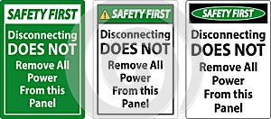 Safety First Disconnecting Does Not Remove All Power From this Panel