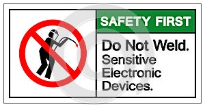 Safety First Do Not Weld Sensitive Electronic Devices Symbol Sign, Vector Illustration, Isolate On White Background Label .EPS10