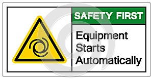 Safety First Equipment Starts Automatically Symbol ,Vector Illustration, Isolate On White Background Label. EPS10