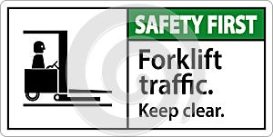 Safety First Forklift Traffic Keep Clear Sign