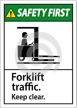 Safety First Forklift Traffic Keep Clear Sign