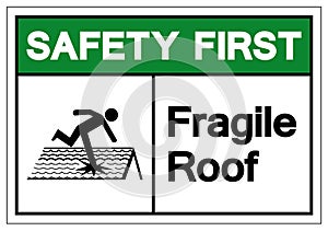 Safety First Fragile Roof Symbol Sign, Vector Illustration, Isolate On White Background Label. EPS10