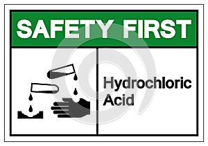 Safety First Hydrochloric Acid Symbol Sign ,Vector Illustration, Isolate On White Background Label .EPS10 photo